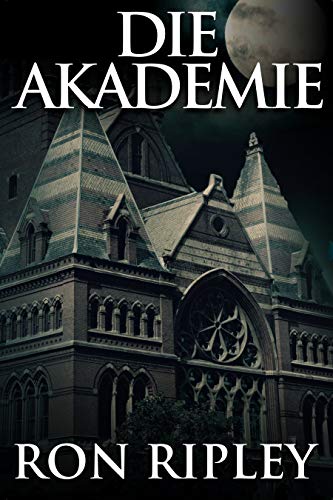Die Akademie: Übernatürlicher Horror mit Furchteinflößenden Geistern & Spukhäusern (Spielplatz des Todes-Serie 6)