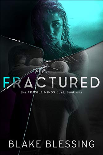 Fractured (The Fragile Minds Duet Book 1)