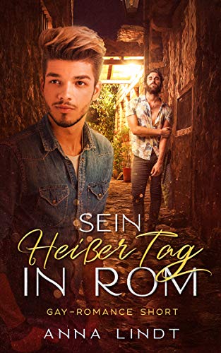 Sein heißer Tag in Rom: Gay Romance Short