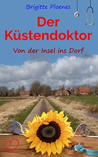 Der Küstendoktor: Von der Insel ins Dorf