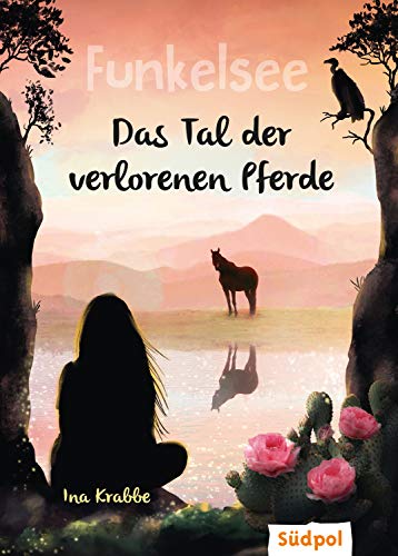Funkelsee – Im Tal der verlorenen Pferde (Band 5): Pferdebücher mit Tiefgang: Pferde, Freundschaft und große Geheimnisse für Mädchen ab 10