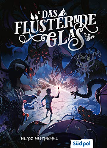 Das flüsternde Glas (Glas-Trilogie Band 2): Die actionreiche Monsterjagd geht weiter - Fantasy-Jugendbuch ab 12 (Die Glas-Trilogie)