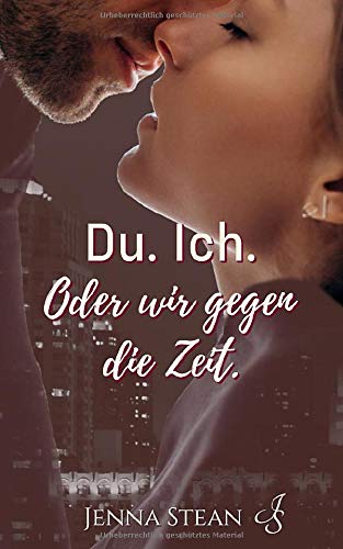 Du. Ich. Oder wir gegen die Zeit. (2)