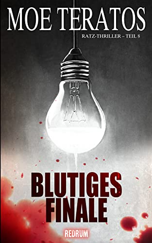 Blutiges Finale: Thriller (Ratz-Thriller 8)