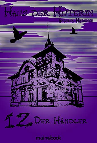 Haus der Hüterin: Band 12 - Der Händler: Fantasy-Serie