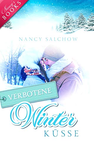 Verbotene Winterküsse: Liebesroman (Nancys Jahreszeiten Edition)