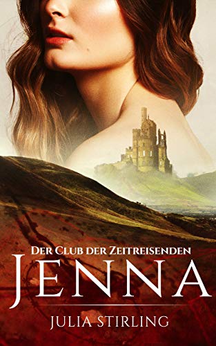 Jenna: Der Club der Zeitreisenden von Dundarg - Band 1