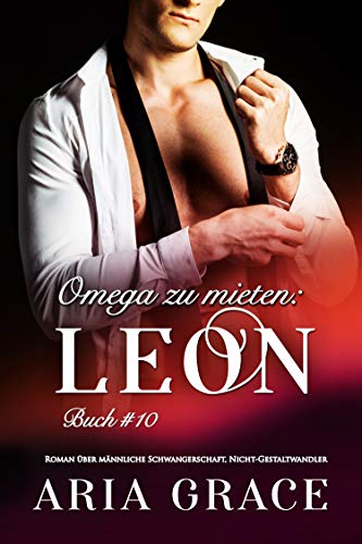Omega zu mieten: Leon: Alpha Omega M-Preg Liebesroman ohne Formwandlung