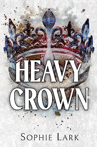 Heavy Crown: A Dark Mafia Romance (Brutal Birthright Book 6)