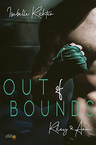 Out of Bounds: Riley und Aria (Out-of-Bounds-Reihe 2)