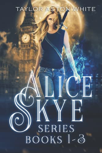 The Alice Skye Series Books 1-3: A Witch Detective Urban Fantasy