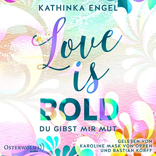 Love is bold. Du gibst mir Mut: Love is ... 2