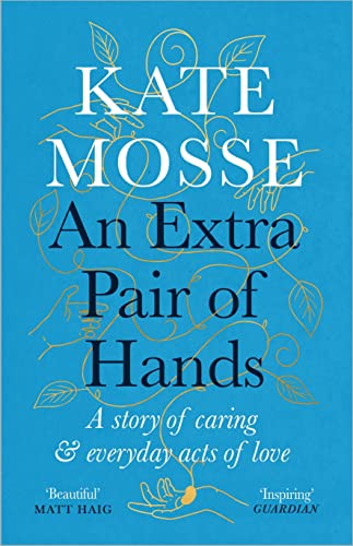 An Extra Pair of Hands: A story of caring and everyday acts of love (English Edition)