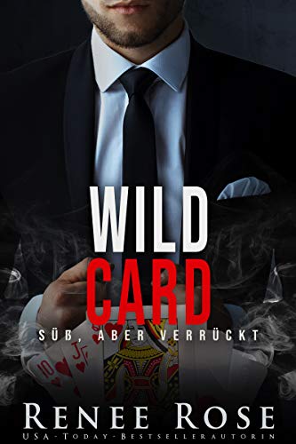 Wild Card: Süß, aber verrückt (Unterwelt von Las Vegas 8)