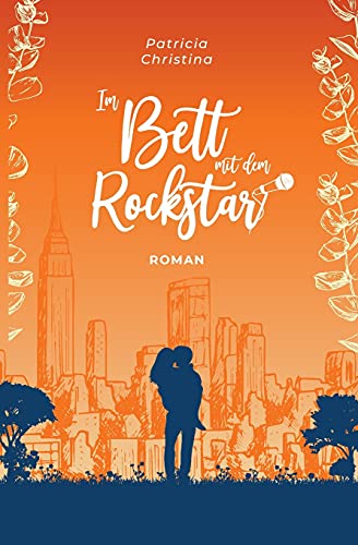 Im Bett mit dem Rockstar: Die Leichtigkeit des Seins