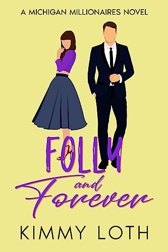 Folly and Forever: A Fake Marriage Romance (Michigan Millionaires)