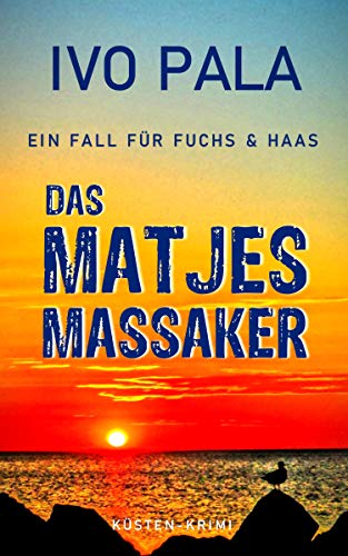 Ein Fall für Fuchs & Haas: Das Matjesmassaker - Krimi
