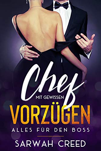 Chef mit gewissen Vorzügen: Liebesroman (Alles für den Boss 1)