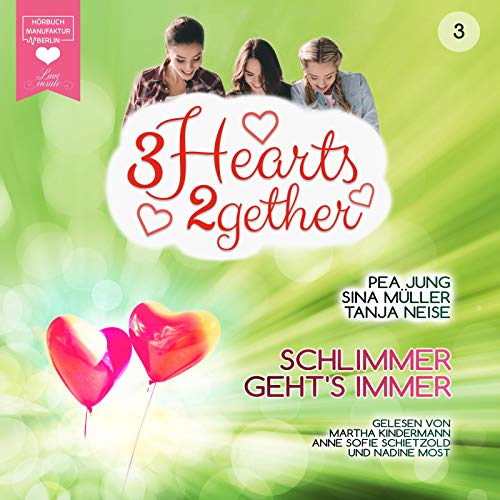 Schlimmer geht's immer: 3hearts2gether 3
