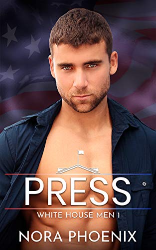 Press: A White House Gay Romance (White House Men Series Book 1)