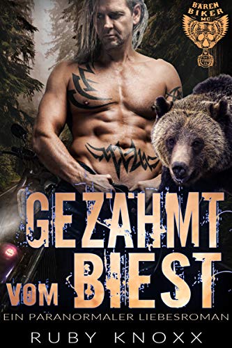 Gezähmt vom Biest: Ein paranormaler Liebesroman (Bären Biker MC 7)