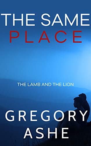 The Same Place (The Lamb and the Lion Book 2)