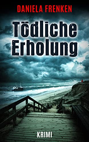 Tödliche Erholung: Ein Fall für Kathi Wällmann - Nordseekrimi