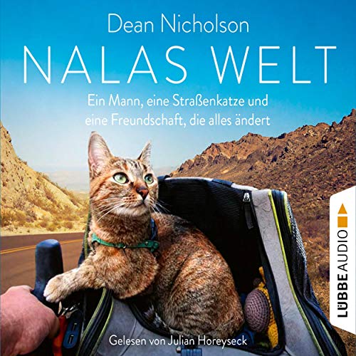 Nalas Welt: Ein Mann, eine Straßenkatze und eine Freundschaft, die alles ändert