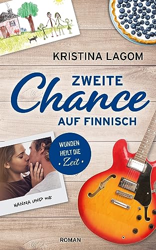 Zweite Chance auf Finnisch – Wunden heilt die Zeit: Rockstar Romance Liebesroman (Finn-Love-Trilogie 2)