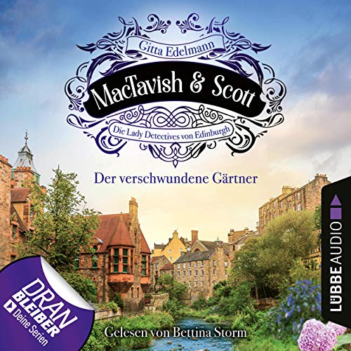 Der verschwundene Gärtner: MacTavish & Scott - Die Lady Detectives von Edinburgh 1