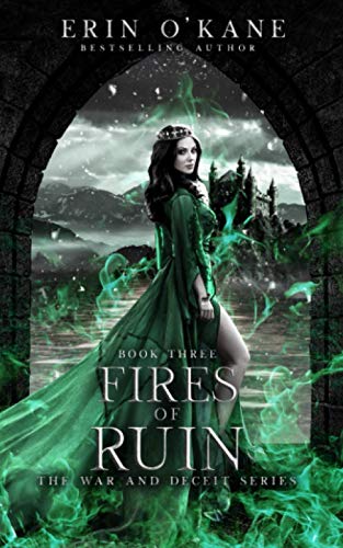 Fires of Ruin: The War and Deceit Series, Book Three