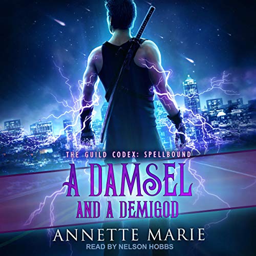 A Damsel and a Demigod: The Guild Codex: Spellbound Series