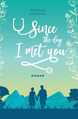 Since the day I met you: Seit ich dich getroffen habe