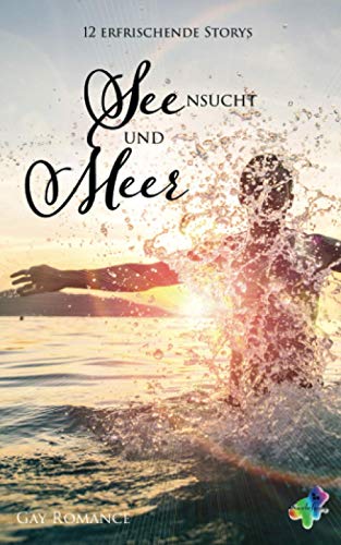 SEEnsucht und MEER: 12 erfrischende Storys