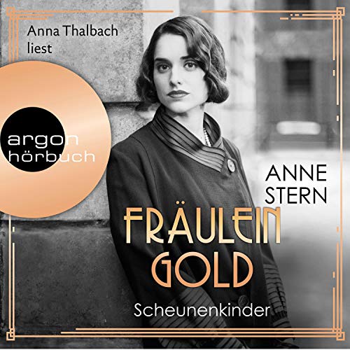 Fräulein Gold. Scheunenkinder: Die Hebamme von Berlin 2