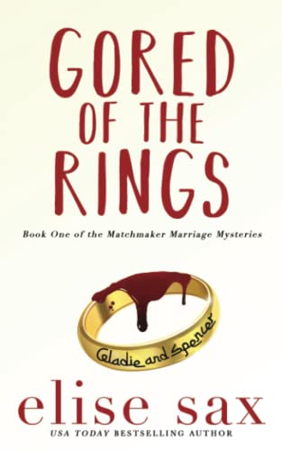 Gored of the Rings (Matchmaker Marriage Mysteries, Band 1)