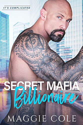 Secret Mafia Billionaire: A Billionaire Romance Love Story/Mafia Twist (It's Complicated Book 6)