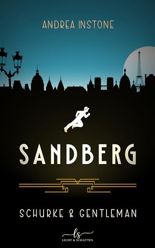 Schurke & Gentleman: Ein historischer Ganoven-Kriminalroman (Sandberg 1)