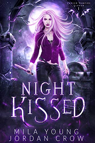 Night Kissed (Chosen Vampire Slayer Book 1)