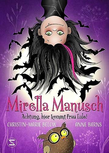 Mirella Manusch – Achtung, hier kommt Frau Eule!