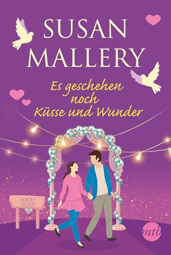 Es geschehen noch Küsse und Wunder (Fool's Gold 30)