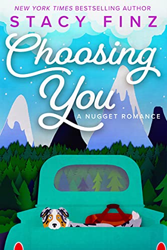 Choosing You (A Nugget Romance Book 11)