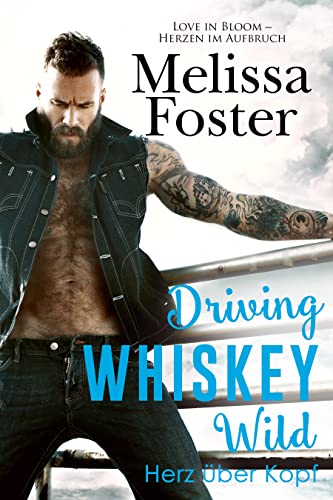 Driving Whiskey Wild – Herz über Kopf (Die Whiskeys: Dark Knights aus Peaceful Harbor 3)