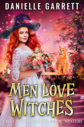 Men Love Witches: A Beechwood Harbor Magic Mystery (Beechwood Harbor Magic Mysteries Book 11)