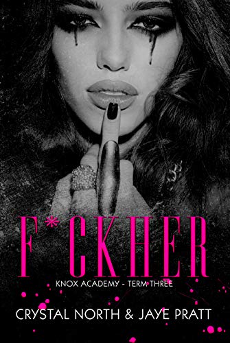 F*ck Her: Knox Academy - Book 4