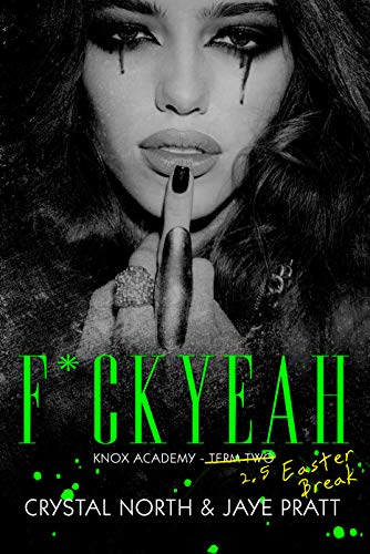 F*ck Yeah: Knox Academy - Book 3
