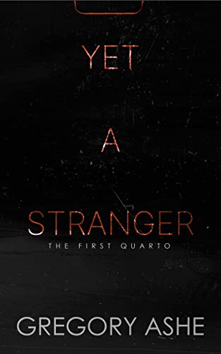 Yet a Stranger (The First Quarto Book 2)