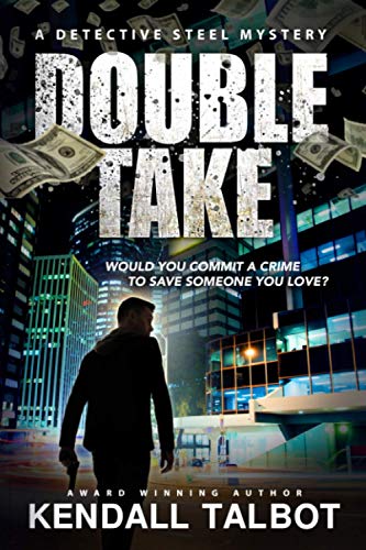Double Take: A gripping heist thriller (Detective Steel Mystery, Band 1)