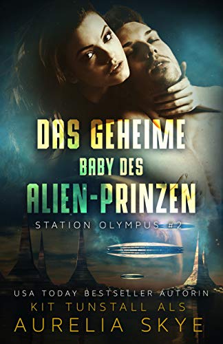 Das geheime Baby des Alien-Prinzen (Station Olympus 2)