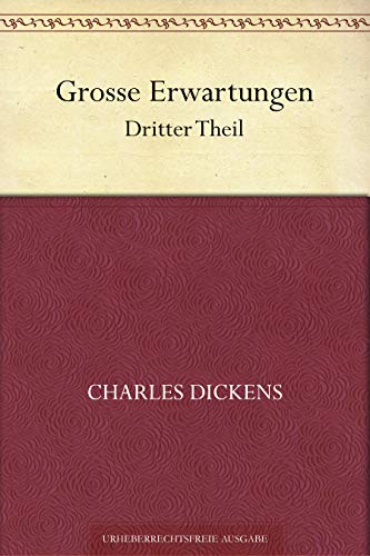 Grosse Erwartungen. Dritter Theil